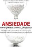 A Ansiedade - Como enfrentar o mal do seculo